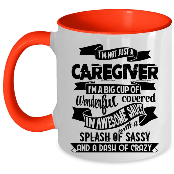 Best Caregiver Ever Coffee Mug, I'm Not Just A Caregiver Accent Mug