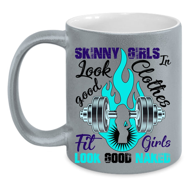 Fit Girls Coffee Mug, Skinny Girls Look Good In Clothes Accent Mug
