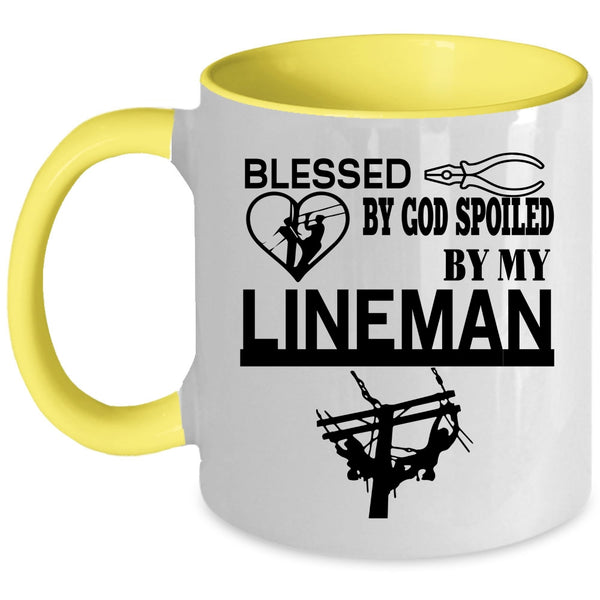 Cute Lineman Coffee Mug, Blessed By God Spoiled By My Lineman Accent Mug