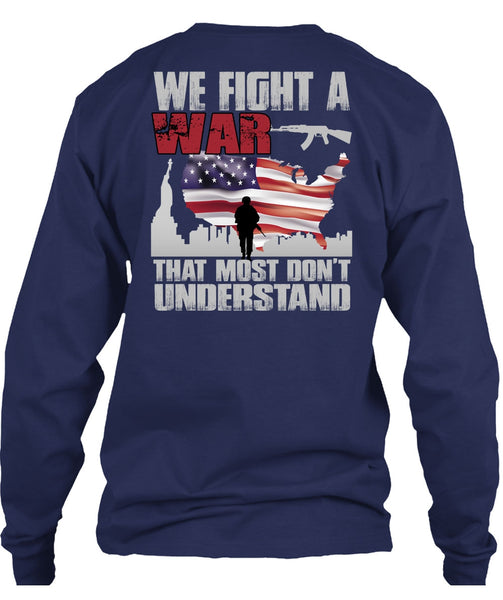 We Fight A War T Shirt, Being A Veteran T Shirt