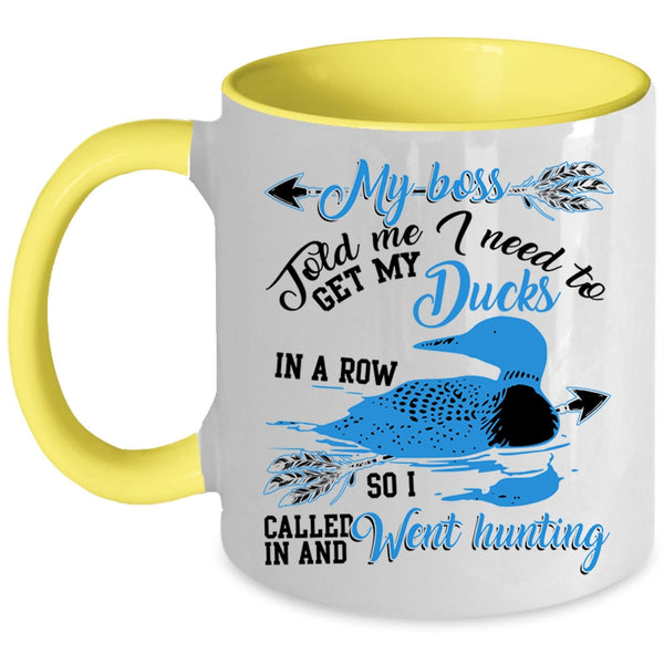 I Called In And Went Hunting Coffee Mug, Get My Ducks In A Row Accent Mug