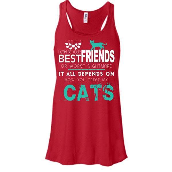I Can Be Your Best Friends Shirt, Depends On Your How You Treat My Cats Shirt