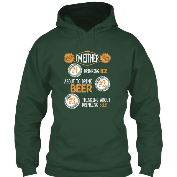 I'm Either Drinking Beer T Shirt, Thinking About Drinking Beer T Shirt