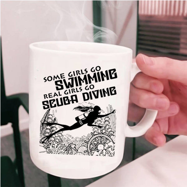 Real Girls Go Scuba Diving Coffee Mug, Some Girls Go Swimming Cup