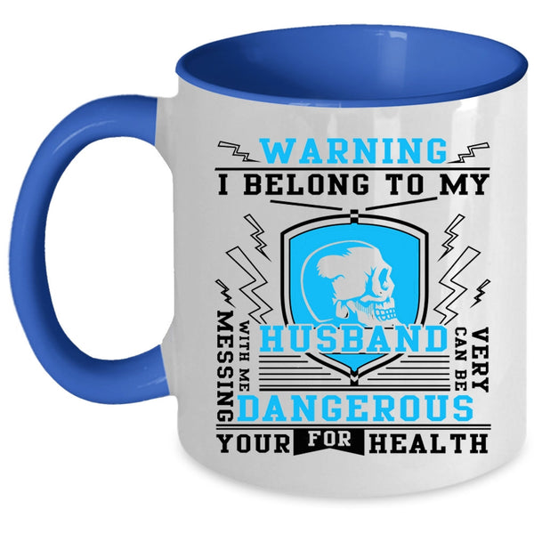 Cool Gift For My Wife Coffee Mug, I Belong To My Husband Accent Mug