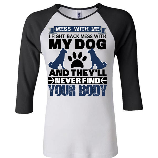 I Fight Back Mess With My Dog T Shirt, I Love My Dog T Shirt, Awesome T-Shirts