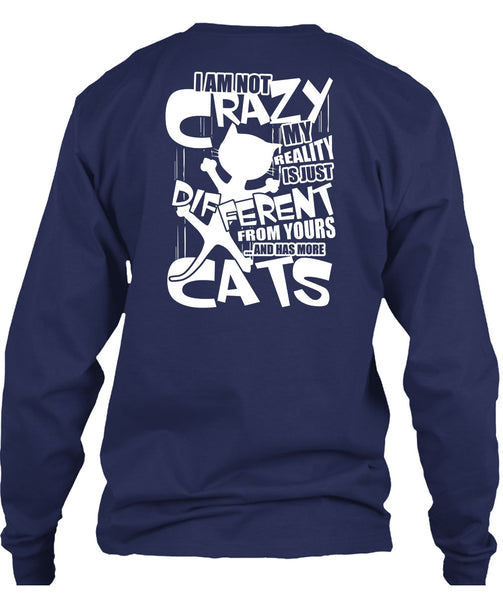 Has More Cats T Shirt, I Am Not Crazy T Shirt