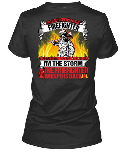 I'm The Storm The Firefighter T Shirt, Being A Firefighter T Shirt