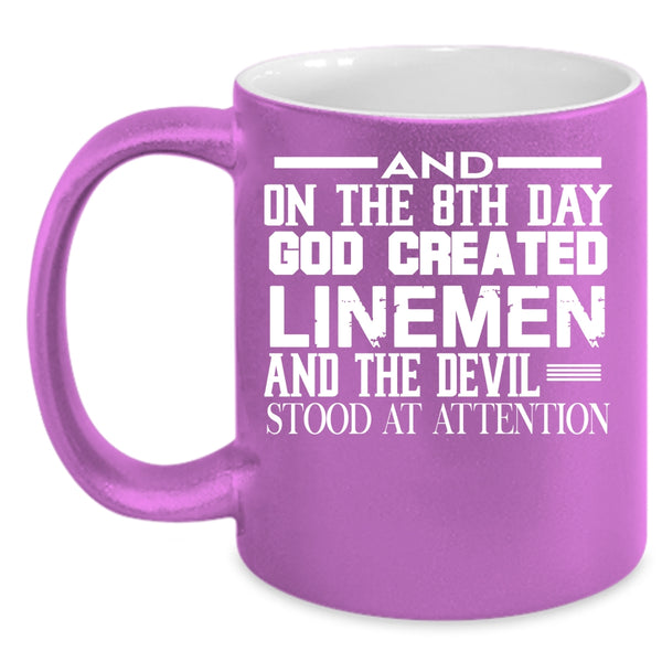 On The 8th Day God Created Linemen Coffee Mug, Funny Lineman Coffee Cup