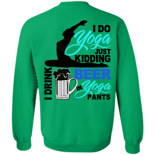 I Love Yoga T Shirt, I Do Yoga Just Kidding Sweatshirt