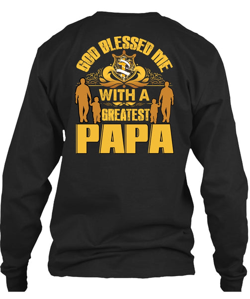 God Blessed Me With A Greatest Papa T Shirt, Being A Papa T Shirt