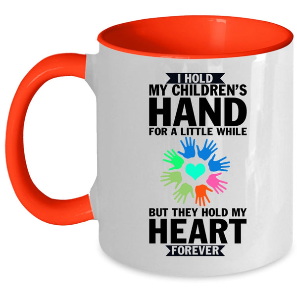 The Hold My Heart Forever Coffee Mug, I Hold My Children's Hand Accent Mug