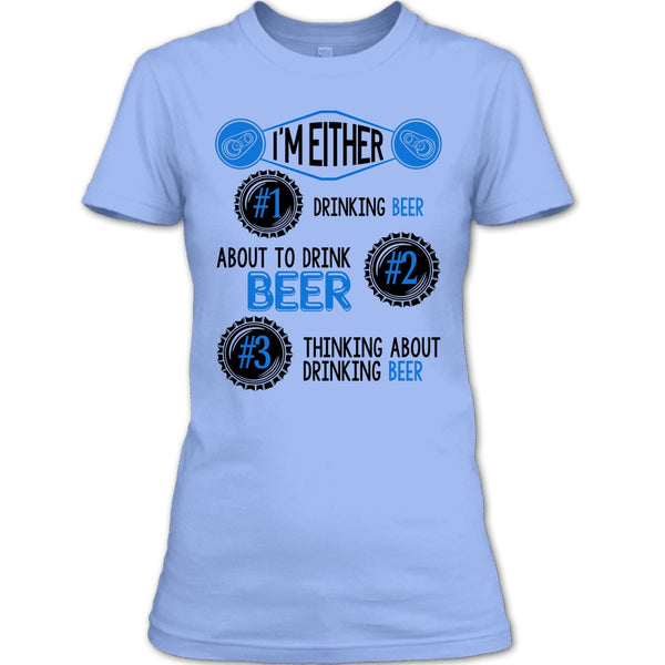 I'm Either Drinking Beer T Shirt, Coolest Beer Drinker T Shirt