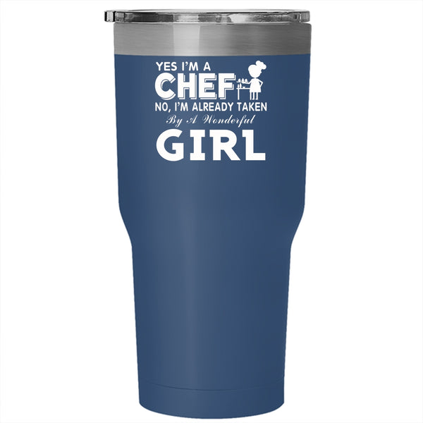 I'm A Chef Tumbler 30 oz Stainless Steel, Taken By A Wonderful Girl Travel Mug
