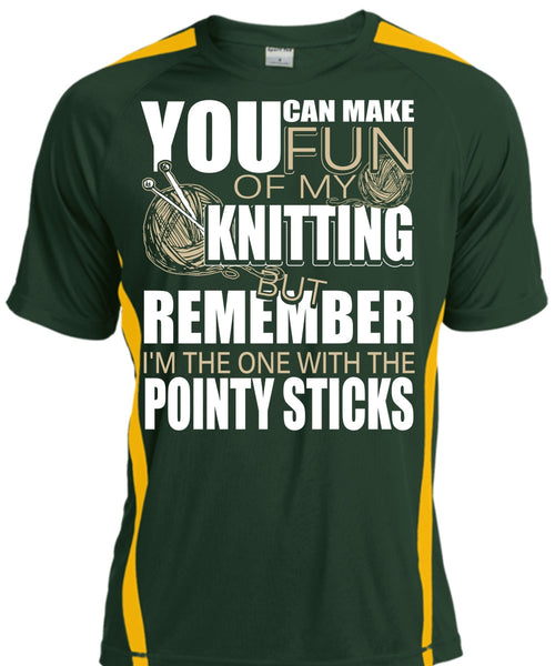 Fun Of My Knitting T Shirt, Pointy Sticks T Shirt, Cool Shirt