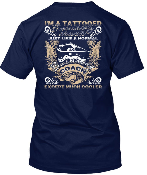I'm A Tattooed Swimming Coach T Shirt, Being A Swimmer T Shirt
