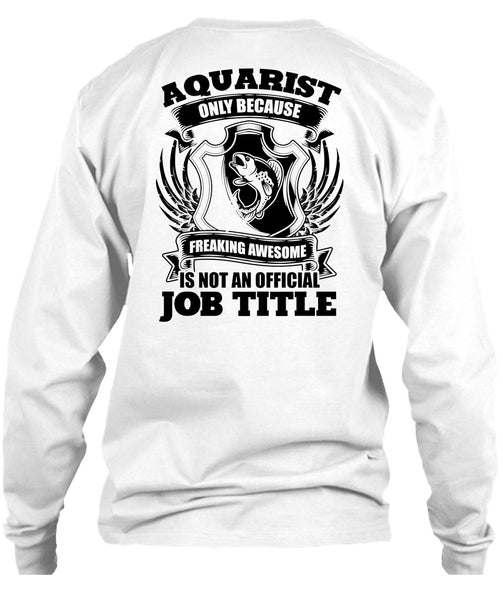 Aquarist Only T Shirt, I Love Aquarist T Shirt