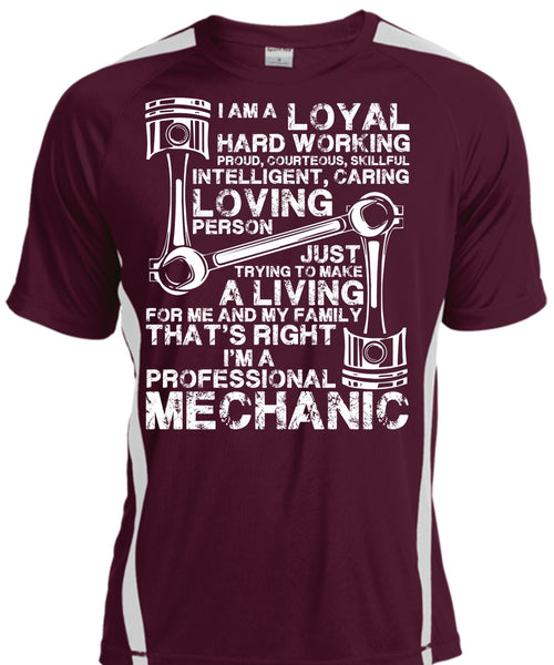 I'm A Professional Mechanic T Shirt, Loyal Hard Working T Shirt, Cool Shirt