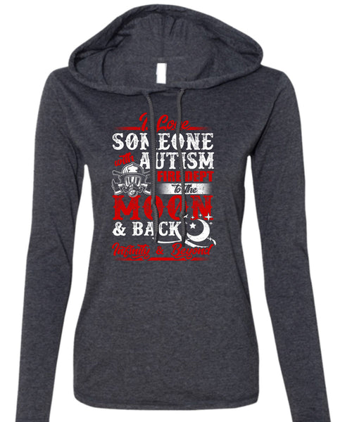 I Love Someone With Autism T Shirt, Fire Dept To The Moon T Shirt (Anvil Ladies Ringspun Hooded)