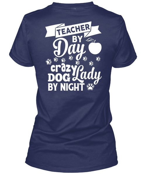 Teacher By Day T Shirt, Crazy Dog Lady By Night T Shirt