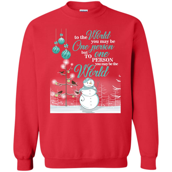To One Person You Maby The World T Shirt, Coolest Merry Christmas Sweatshirt