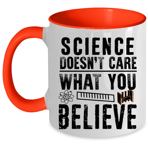 Cute Scientist Coffee Mug, Science Doesn't Care What You Believe Accent Mug