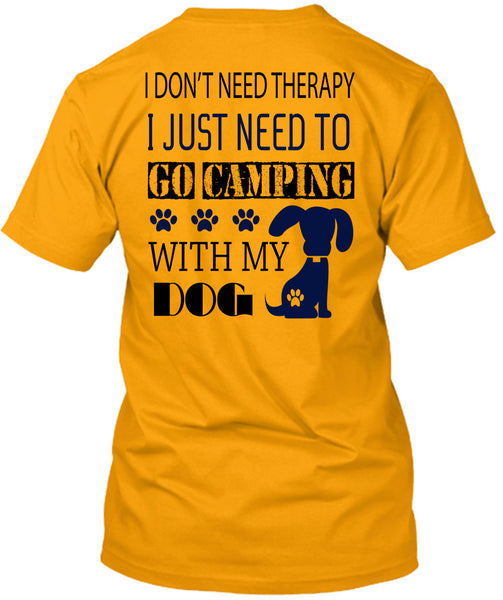 I Just Need To Go Camping With My Dog T Shirt, My Dog T Shirt