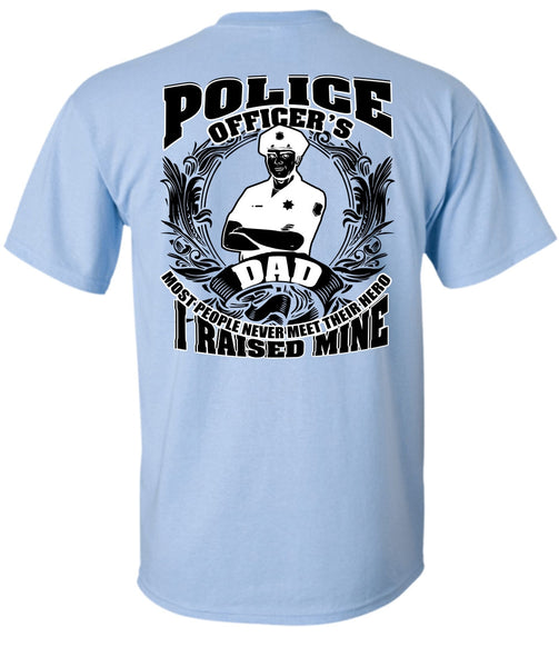 Police Officer's Dad T Shirt, I Love Police T Shirt