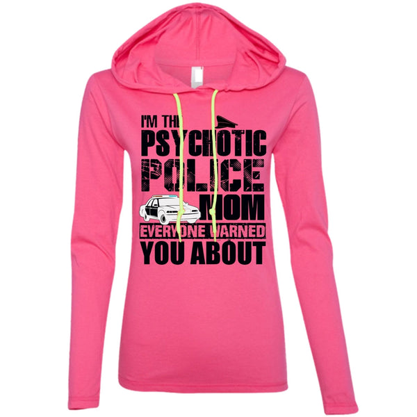 I'm The Psychotic Police Mom T Shirt, I Love Police T Shirt, Awesome T-Shirts