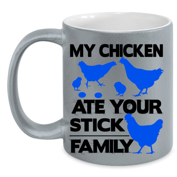 Lovely Chicken Coffee Mug, My Chicken Ate Your Stick Family Accent Mug