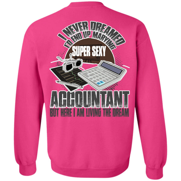 I Love Accountant T Shirt, I'd End Up Marrying Accountant Sweatshirt