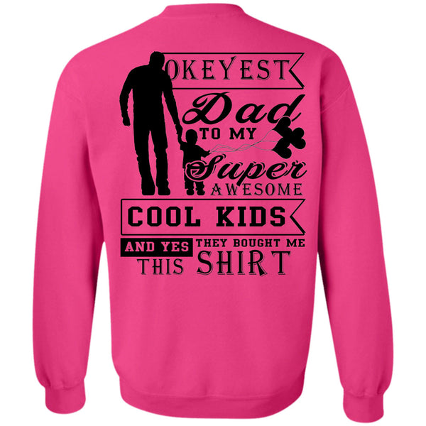 Being A Father T Shirt, Okayest Dad To My Kids Sweatshirt