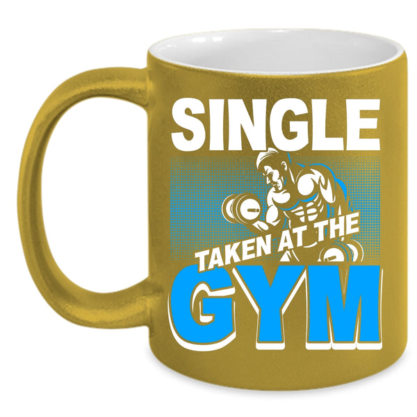 Single Taken At The Gym Coffee Mug, Funny Gymnast Coffee Cup