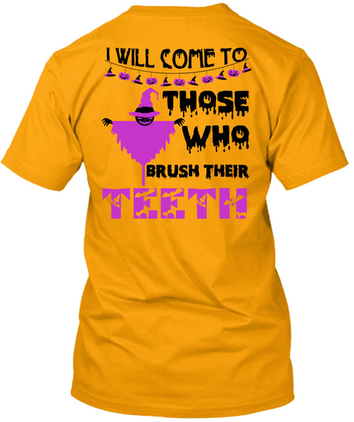 I Will Come To Those Who Brush Their Teeth T Shirt, Wait For Halloween T Shirt