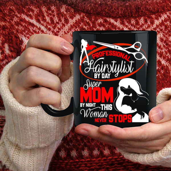Professional Hairstylist By Day Coffee Mug, Mom By Night Coffee Cup