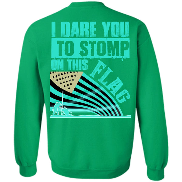 I Love Veteran T Shirt, I Dare You To Stomp On This Flag Sweatshirt