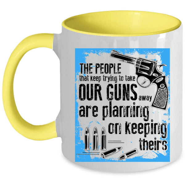 Funny Gunner Coffee Mug, The People Keep Trying To Take Our Guns Accent Mug