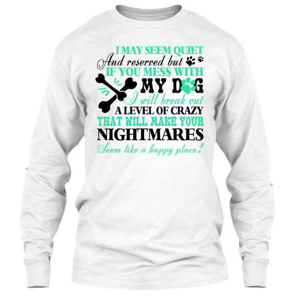 If You Mess With My Dog T Shirt, I Love My Dog T Shirt