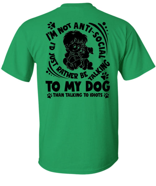 I'd Just Rather Be Talking To My Dog T Shirt, I Love My Dog T Shirt