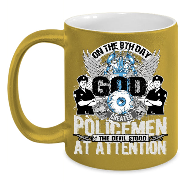 On The 8th Day God Created Policemen Coffee Mug, Cool Policemen Coffee Cup