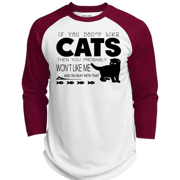 If You Don't Like Cats Then You Probably Won't Like Me T Shirt, My Favorite T Shirt  (Polyester Game Baseball Jersey)