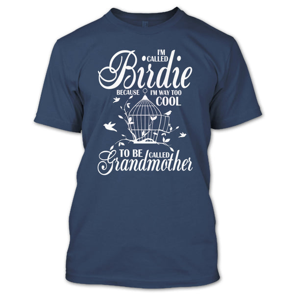 I'm Called Bird T Shirt, To Be Called Grandmother T Shirt