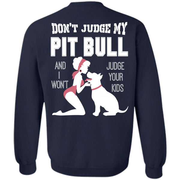 I Won't Judge Your Kids T Shirt, I Love My Dog Sweatshirt