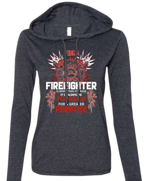 Being A Firefighter T Shirt, It's Sacrificing T Shirt (Anvil Ladies Ringspun Hooded)