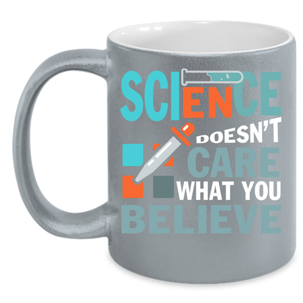 Science Doesn't Care What You Beliebe Coffee Mug, Funny Science Coffee Cup