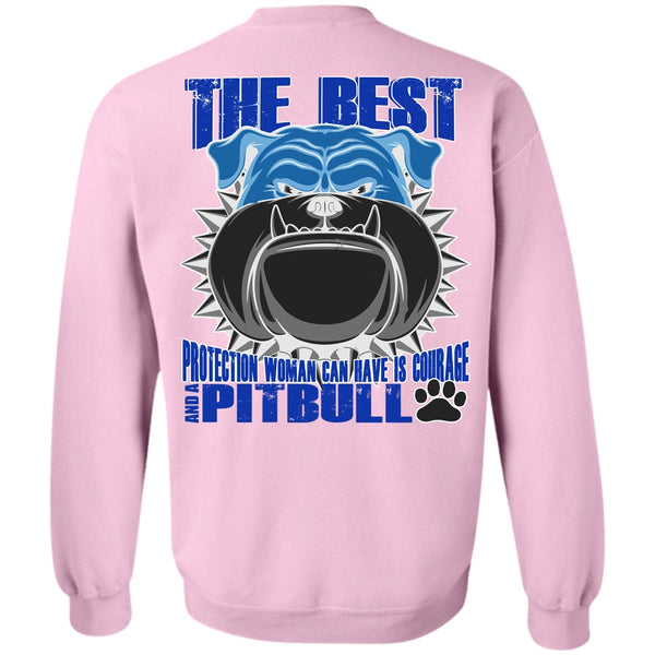 My Favorite T Shirt, Woman Can Have Is Courage And A Pit Bull Sweatshirt