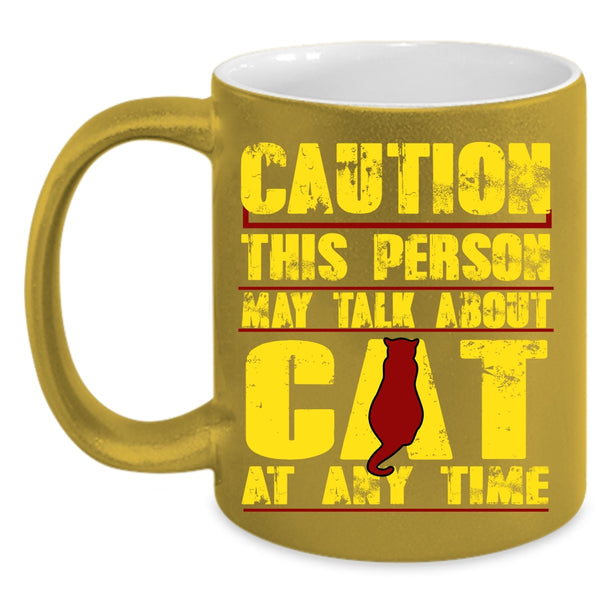 This Person May Talk About Cat At Any Time Coffee Mug, Cat Lover Coffee Cup