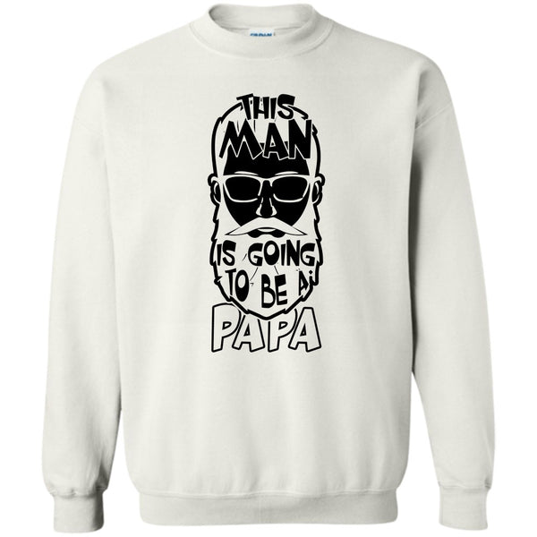 Being A Papa T Shirt, This Man Is Going To Be A Papa Sweatshirt