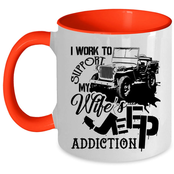 My Wife's Jeep Addiction Coffee Mug, I Work To Support Accent Mug