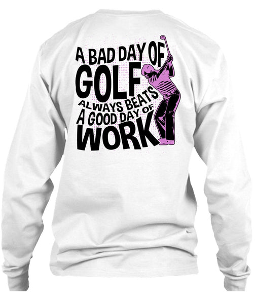 A Bad Day Of Golf T Shirt, I Love Golfing T Shirt